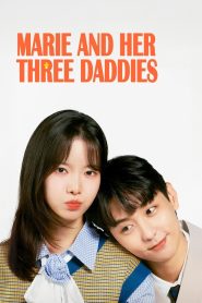 Marie and Her Three Daddies (2025) Episode 33